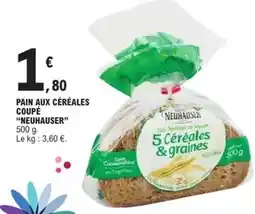 E.Leclerc Neuhauser - pain aux céréales coupe offre