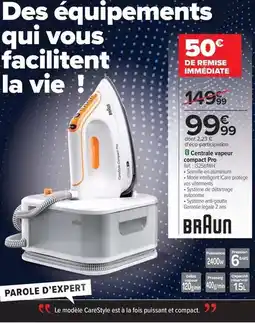 Carrefour Braun - centrale vapeur compact flip offre