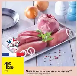 Carrefour Abats de porc : foie ou coeur ou rognon offre