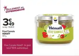 Carrefour Hénaff - fêve'camole offre