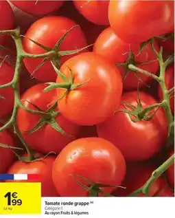 Carrefour Tomate ronde grappe offre