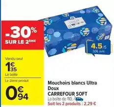 Carrefour Carrefour - mouchoirs blancs ultra doux soft offre