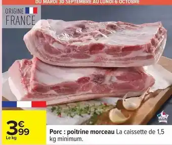 Carrefour Porc: poitrine morceau la caissette de 1,5 kg minimum offre