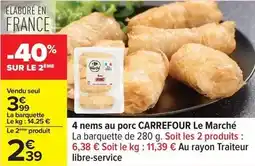 Carrefour Carrefour - 4 nems au porc le marché offre