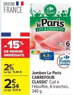 Carrefour Carrefour - jambon le paris classic' offre