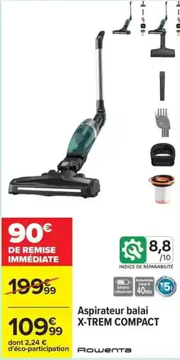 Carrefour Rowenta - aspirateur balai x-trem compact offre