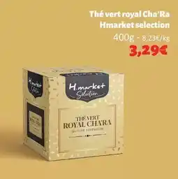 Hmarket Royal - the vert cha'ra offre