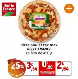 Coccinelle Supermarché Belle france - pizza poulet tex mex offre