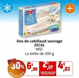 Coccinelle Supermarché Escal - dos de cabillaud sauvage offre