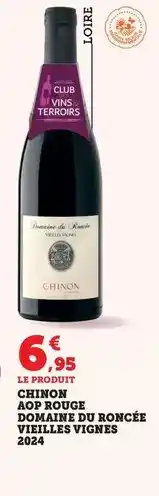 Maximarché Chinon aop rouge domaine du roncée vieilles vignes 2024 offre