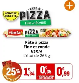 Coccinelle Supermarché Pâte à pizza Fine et ronde HERTA offre