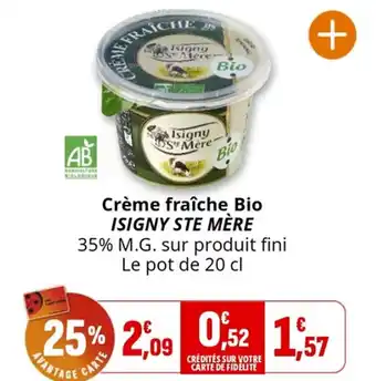 Coccinelle Supermarché Crème fraîche Bio ISIGNY STE MÈRE offre
