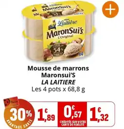 Coccinelle Supermarché Mousse de marrons Maronsui's LA LAITIERE offre
