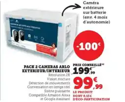 Super U Pack 2 cameras arlo exterieur interieur offre