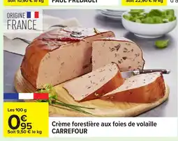 Carrefour CARREFOUR Crème forestière aux foies de volaille offre