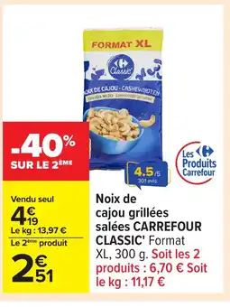 Carrefour CARREFOUR CLASSIC Noix de cajou grillées salées offre