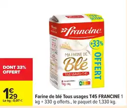 Carrefour T45 FRANCINE Farine de blé Tous usages offre