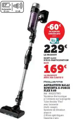 Super U Aspirateur balai rowenta x-force flex 9.60 offre