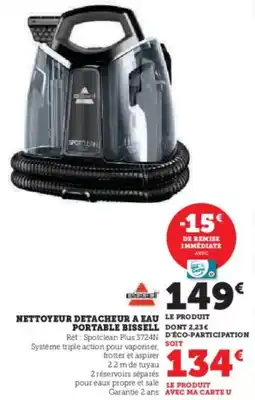 Super U Nettoyeur detacheur a eau portable bissell offre