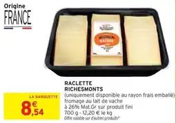 Intermarché Raclette richesmonts offre