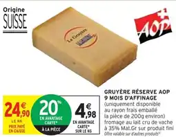 Intermarché Gruyère réserve aop 9 mois d'affinage offre