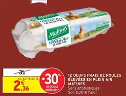 Intermarché 12 oeufs frais de poules élevées en plein air matines offre