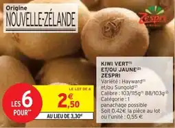 Intermarché Kiwi vert et/ou jaune zespri offre