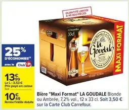 Carrefour Bière Maxi format La Goudale offre