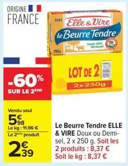 Carrefour Le Beurre Tendre Elle & Vire offre