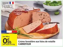 Carrefour Crème forestière aux foies de volaille offre