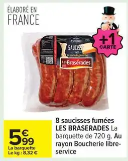 Carrefour 8 saucisses fumées LES BRASERADES offre