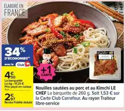 Carrefour Nouilles sautées au porc et au Kimchi LE CHEF offre