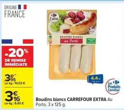 Carrefour Boudins blancs CARREFOUR EXTRA Au Porto, 3 x 125 g offre