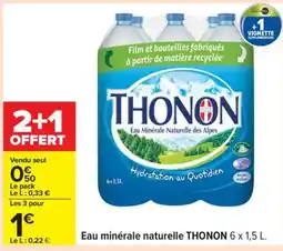 Carrefour Eau minérale naturelle THONON 6 X 1.5 L offre