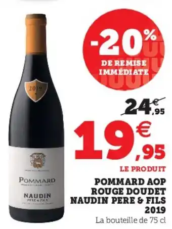 Super U Pommard AOp Rouge Doudet Naudin Pere & Fils 2019 offre