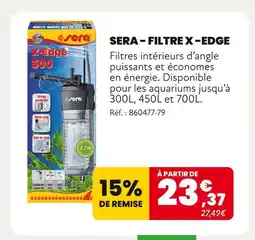 Animalis SERA Filtre X-Edge offre