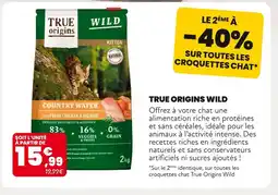 Animalis LE 2ÈME À -40% SUR TOUTES LES CROQUETTES CHAT TRUE ORIGINS WILD offre