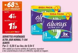 Netto Always Serviettes hygiéniques Ultra Jour Normal T1 X44 offre