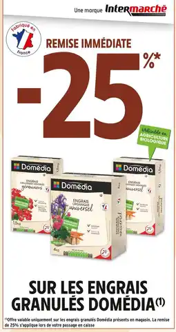 Intermarché DOMÉDIA -25 % remise immédiate sur les engrais granulés DOMÉDIA offre