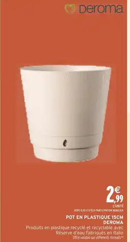 Intermarché DEROMA Pot en plastique 15cm offre