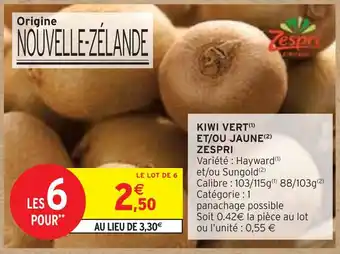 Intermarché ZESPRI Kiwi vert et/ou jaune offre