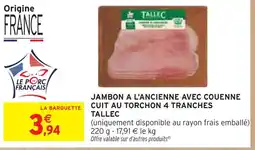 Intermarché TALLEC Jambon à l'ancienne avec couenne cuit au torchon 4 tranches offre