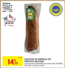 Intermarché MORTEAU SAUCISSE Saucisse de Morteau IGP offre