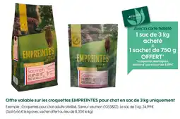 Truffaut Empreintes Offre valable sur les croquettes EMPREINTES pour chat en sac de 3 kg uniquement offre
