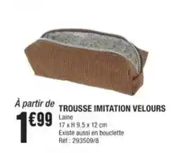 La Foir'Fouille Trousse imitation velours offre