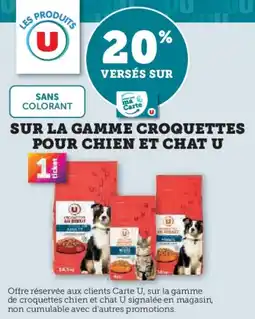 Super U Sur la gamme croquettes pour chien et chat u offre