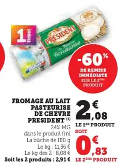Super U Fromage au lait pasteurise de chevre president offre