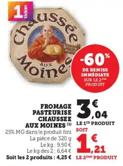Super U Fromage pasteurise chaussee aux moines offre