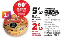 Super U Fromage pasteurise tartiflette ermitage offre