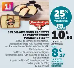 Super U 3 fromages pour raclette la pointe percée pochat & fils offre